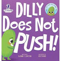 Dilly Does Not Push!: A Read-Aloud Toddler Guide About Pushing (Ages 2-4) (Dilly the Pickle: Big Feelings) - Dilly Does Not Push!: A Read-Aloud Toddler Guide About Pushing (Ages 2-4) (Dilly the Pickle: Big Feelings) - jetzt bei oelder-buchhandlung.de kaufen