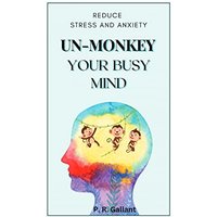Un-Monkey Your Busy Mind: Reduce Stress and Anxiety - Un-Monkey Your Busy Mind: Reduce Stress and Anxiety - jetzt bei oelder-buchhandlung.de kaufen