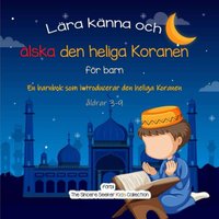 Lära känna och älska den heliga Koranen: En barnbok som introducerar den heliga Koranen - Lära känna och älska den heliga Koranen: En barnbok som introducerar den heliga Koranen - jetzt bei oelder-buchhandlung.de kaufen