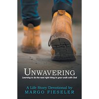 Unwavering: Learning to Do the Next Right Thing in Your Walk with God - Unwavering: Learning to Do the Next Right Thing in Your Walk with God - jetzt bei oelder-buchhandlung.de kaufen