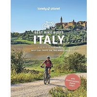 Best Bike Rides Italy 1: Escapes on Two Wheels (Lonely Planet. Best Bike Rides)
