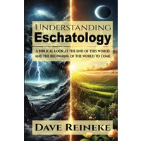 Understanding Eschatology: A Biblical Look at the End of This World and the Beginning of the World to Come - Understanding Eschatology: A Biblical Look at the End of This World and the Beginning of the World to Come - jetzt bei oelder-buchhandlung.de kaufen