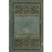 Deconstructing a Disciple's Doubt - Deconstructing a Disciple's Doubt - jetzt bei oelder-buchhandlung.de kaufen
