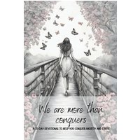 We are more than conquerors: A 31-Day devotional to help you conquer anxiety and stress - We are more than conquerors: A 31-Day devotional to help you conquer anxiety and stress - jetzt bei oelder-buchhandlung.de kaufen