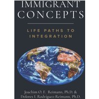 Immigrant Concepts: Life Paths to Integration - Immigrant Concepts: Life Paths to Integration - jetzt bei oelder-buchhandlung.de kaufen