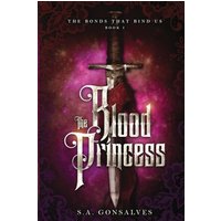 The Blood Princess: (The Bonds That Bind Us, 1) - The Blood Princess: (The Bonds That Bind Us, 1) - jetzt bei oelder-buchhandlung.de kaufen