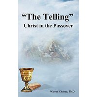 The Telling: Christ in the Passover - The Telling: Christ in the Passover - jetzt bei oelder-buchhandlung.de kaufen