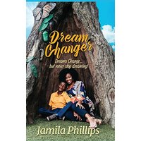 Dream Changer: Dreams Change... but Never Stop Dreaming! - Dream Changer: Dreams Change... but Never Stop Dreaming! - jetzt bei oelder-buchhandlung.de kaufen