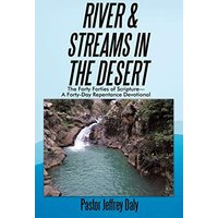 River & Streams in the Desert: The Forty Forties of Scripture-A Forty-Day Repentance Devotional - River & Streams in the Desert: The Forty Forties of Scripture-A Forty-Day Repentance Devotional - jetzt bei oelder-buchhandlung.de kaufen
