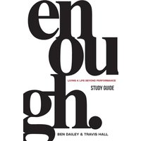 Enough Study Guide: Living a Life Beyond Performance - Enough Study Guide: Living a Life Beyond Performance - jetzt bei oelder-buchhandlung.de kaufen
