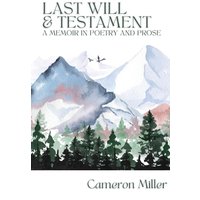 Last Will & Testament, A Memoir in Poetry - Last Will & Testament, A Memoir in Poetry - jetzt bei oelder-buchhandlung.de kaufen