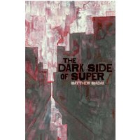 The Dark Side of Super - The Dark Side of Super - jetzt bei oelder-buchhandlung.de kaufen