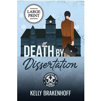 Death by Dissertation: Cassandra Sato Series Book 1 (Large Print Series: Kelly Brakenhoff Books) - Death by Dissertation: Cassandra Sato Series Book 1 (Large Print Series: Kelly Brakenhoff Books) - jetzt bei oelder-buchhandlung.de kaufen