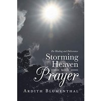 Storming Heaven with Prayer: For Healing and Deliverance - Storming Heaven with Prayer: For Healing and Deliverance - jetzt bei oelder-buchhandlung.de kaufen