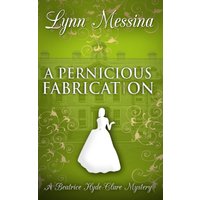 A Pernicious Fabrication: A Regency Cozy (Beatrice Hyde-Clare Mysteries, Band 13) - A Pernicious Fabrication: A Regency Cozy (Beatrice Hyde-Clare Mysteries, Band 13) - jetzt bei oelder-buchhandlung.de kaufen