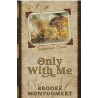 Only With Me (Alternate Special Edition Cover) (Sugarland Creek, Band 4) - Only With Me (Alternate Special Edition Cover) (Sugarland Creek, Band 4) - jetzt bei oelder-buchhandlung.de kaufen