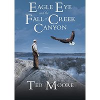 Eagle Eye and the Fall of Creek Canyon - Eagle Eye and the Fall of Creek Canyon - jetzt bei oelder-buchhandlung.de kaufen
