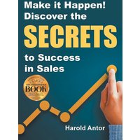 Make it Happen! Discover the SECRETS to Success in Sales - Make it Happen! Discover the SECRETS to Success in Sales - jetzt bei oelder-buchhandlung.de kaufen
