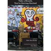 Take a Breath, You're Getting Excited: (bilingual Hebrew/English edition) (Jewish Poetry Project, Band 46) - Take a Breath, You're Getting Excited: (bilingual Hebrew/English edition) (Jewish Poetry Project, Band 46) - jetzt bei oelder-buchhandlung.de kaufen