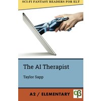 The AI Therapist (Sci-Fi Fantasy Readers for ELT, Band 9) - The AI Therapist (Sci-Fi Fantasy Readers for ELT, Band 9) - jetzt bei oelder-buchhandlung.de kaufen