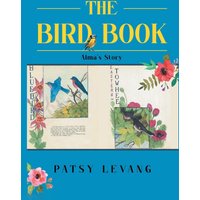 The Bird Book: Alma's Story - The Bird Book: Alma's Story - jetzt bei oelder-buchhandlung.de kaufen