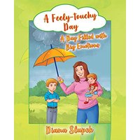 A Feely-touchy Day: A Day Filled with Big Emotions - A Feely-touchy Day: A Day Filled with Big Emotions - jetzt bei oelder-buchhandlung.de kaufen