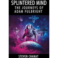 Splintered Mind: The Journeys of Adam Fulbright - Splintered Mind: The Journeys of Adam Fulbright - jetzt bei oelder-buchhandlung.de kaufen