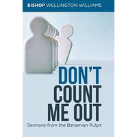 Don't Count Me Out: Sermons from the Bahamian Pulpit - Don't Count Me Out: Sermons from the Bahamian Pulpit - jetzt bei oelder-buchhandlung.de kaufen