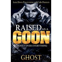 Raised as a Goon: Money Over Everything