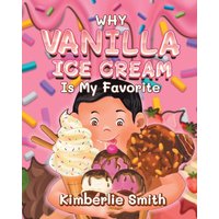 Why Vanilla Ice Cream is My Favorite - Why Vanilla Ice Cream is My Favorite - jetzt bei oelder-buchhandlung.de kaufen