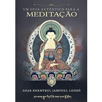 Um Guia Autêntico para a Meditação - Um Guia Autêntico para a Meditação - jetzt bei oelder-buchhandlung.de kaufen