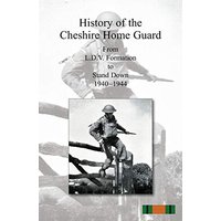 HISTORY OF THE CHESHIRE HOME GUARD