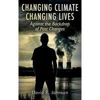 Changing Climate Changing Lives: Against the Backdrop of Past Changes - Changing Climate Changing Lives: Against the Backdrop of Past Changes - jetzt bei oelder-buchhandlung.de kaufen