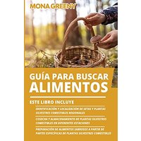 Guía Para Buscar Alimentos: Este libro incluye : Identificación y localización de setas y plantas silvestres comestibles regionales + Cosecha y ... + Preparación de alimentos sabrosos a - Guía Para Buscar Alimentos: Este libro incluye : Identificación y localización de setas y plantas silvestres comestibles regionales + Cosecha y ... + Preparación de alimentos sabrosos a - jetzt bei oelder-buchhandlung.de kaufen