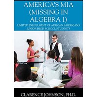 America's MIA (Missing in Algebra I): Limited Enrollment of African Americans Junior High School Students - America's MIA (Missing in Algebra I): Limited Enrollment of African Americans Junior High School Students - jetzt bei oelder-buchhandlung.de kaufen