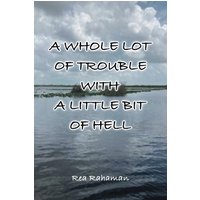 A Whole Lot of Trouble with a Little Bit of Hell - A Whole Lot of Trouble with a Little Bit of Hell - jetzt bei oelder-buchhandlung.de kaufen