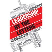 Leadership by the Letters: Stories, Thoughts, Approaches from a Leader - Leadership by the Letters: Stories, Thoughts, Approaches from a Leader - jetzt bei oelder-buchhandlung.de kaufen