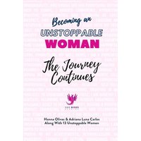 Becoming an Unstoppable Woman: The Journey Continues - Becoming an Unstoppable Woman: The Journey Continues - jetzt bei oelder-buchhandlung.de kaufen