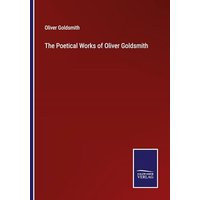 The Poetical Works of Oliver Goldsmith