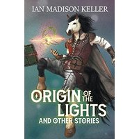 Origin of the Lights and Other Stories - Origin of the Lights and Other Stories - jetzt bei oelder-buchhandlung.de kaufen