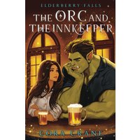 The Orc and the Innkeeper (Elderberry Falls, Band 1) - The Orc and the Innkeeper (Elderberry Falls, Band 1) - jetzt bei oelder-buchhandlung.de kaufen