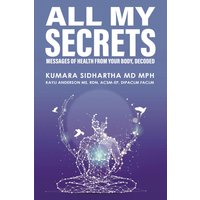 All My Secrets: Uncovering messages of health from your body: Messages of Health from Your Body, Decoded - All My Secrets: Uncovering messages of health from your body: Messages of Health from Your Body, Decoded - jetzt bei oelder-buchhandlung.de kaufen