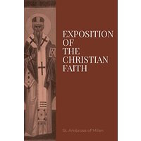 Exposition on the Christian Faith - Exposition on the Christian Faith - jetzt bei oelder-buchhandlung.de kaufen