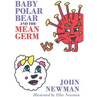 Baby Polar Bear and The Mean Germ - Baby Polar Bear and The Mean Germ - jetzt bei oelder-buchhandlung.de kaufen