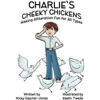 Charlie’s Cheeky Chickens: Read Aloud Books, Books for Early Readers, Making Alliteration Fun! (Alliteration Series) - Charlie’s Cheeky Chickens: Read Aloud Books, Books for Early Readers, Making Alliteration Fun! (Alliteration Series) - jetzt bei oelder-buchhandlung.de kaufen
