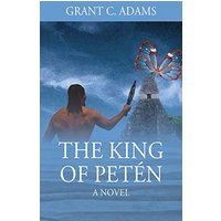 The King of Petén: A Novel - The King of Petén: A Novel - jetzt bei oelder-buchhandlung.de kaufen