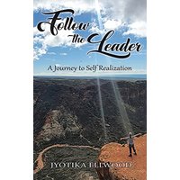 Follow the Leader: A Journey to Self Realization - Follow the Leader: A Journey to Self Realization - jetzt bei oelder-buchhandlung.de kaufen