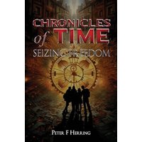 Chronicles of Time: Seizing Freedom - Chronicles of Time: Seizing Freedom - jetzt bei oelder-buchhandlung.de kaufen