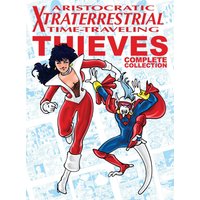 Aristocratic Xtraterrestrial Time-Traveling Thieves: The Complete Collection - Aristocratic Xtraterrestrial Time-Traveling Thieves: The Complete Collection - jetzt bei oelder-buchhandlung.de kaufen