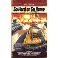 Go Hard or Go Home: A Car Warriors: Autoduel Chronicles Anthology - Go Hard or Go Home: A Car Warriors: Autoduel Chronicles Anthology - jetzt bei oelder-buchhandlung.de kaufen